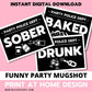 Sober Drunk Baked MUGSHOT Photo booth PRINTABLES police lineup adult party sign fun Props Birthday Parties photobooth instant download drug
