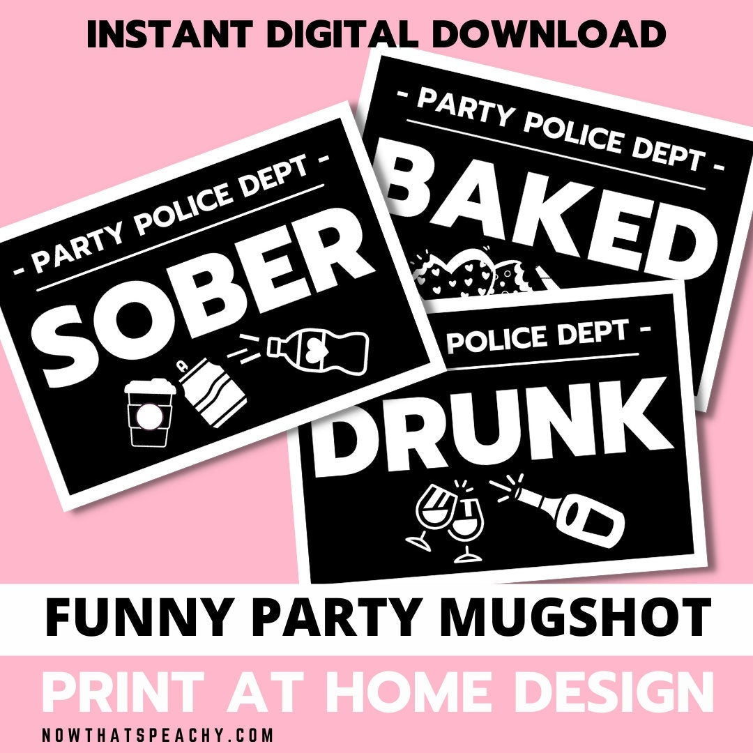 Sober Drunk Baked MUGSHOT Photo booth PRINTABLES police lineup adult party sign fun Props Birthday Parties photobooth instant download drug